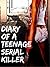 Diary of a Teenage Serial Killer