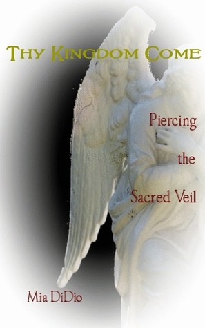 Thy Kingdom Come: Piercing the Sacred Veil