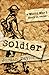 Soldier: a World War I Stor...