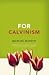 For Calvinism