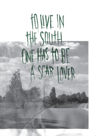 To Live in the South One Has To Be a Scar Lover