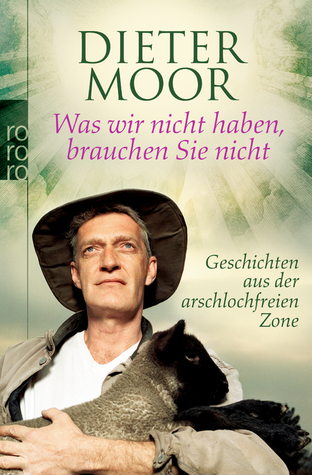 Was wir nicht haben, brauchen Sie nicht: Geschichten aus der arschlochfreien Zone (Paperback)