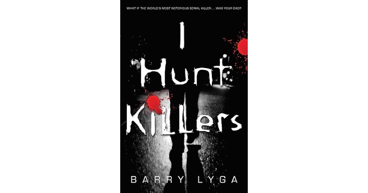 I Hunt Killers (I Hunt Killers, 1) by Barry Lyga
