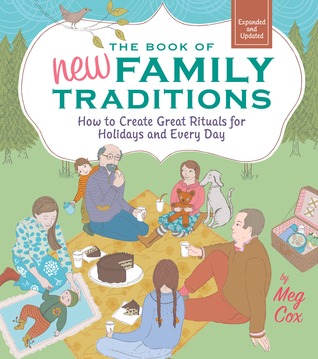 The Book of New Family Traditions: How to Create Great Rituals for Holidays and Every Day (Paperback)