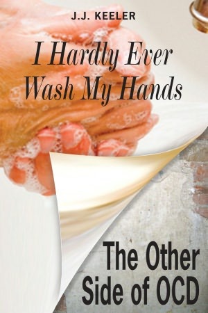 I Hardly Ever Wash My Hands: The Other Side of OCD (Paperback)