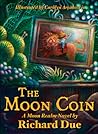 The Moon Coin by Richard Due