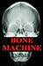 Bone Machine