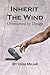 Inherit The Wind by Don Milne