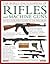 The World Encyclopedia Of Rifles And Machine Guns: An Illustrated Guide To 500 Firearms