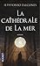 La Cathédrale de la mer