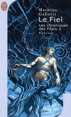 Le Fiel (Les chroniques des Féals, #2)