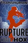 Rupture (The Transhuman Warrior Series, Book 1)