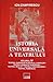 Istoria Universală a Teatrului, Vol.4: Teatrul European în Secolul Luminilor. Teatrul Romantic European. Teatrul Realist. Teatrul Contemporan. Teatrul Românesc
