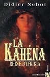 La Kahéna: Reine d'Ifrikia