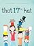 That 17th Hat