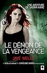 Le démon de la vengeance by Jaye Wells