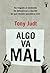 Algo va mal by Tony Judt