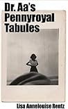 Dr. Aa's Pennyroyal Tabules by Lisa Annelouise Rentz