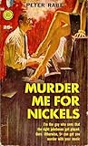 Murder Me For Nickels Murder Me For Nickels