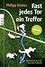 Fast jedes Tor ein Treffer....