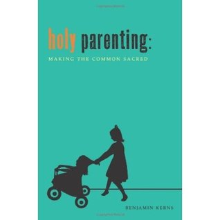 Holy Parenting (Kindle Edition)