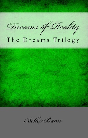 Dreams of Reality (The Dreams Trilogy, #1)