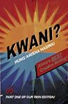 Kwani? 05, Part 1: Hung'arisha Haswa!