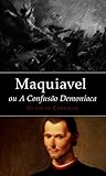 Maquiavel, ou a confusão demoníaca