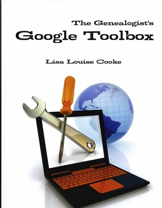 Genealogist's Google Toolbox A Genealogist's Guide to the Most Powerful Free Online Research Tools Available! (Perfect Paperback)