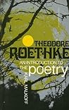 Theodore Roethke: An Introduction to the Poetry