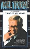 It Wasn't All Velvet: An Autobiography