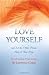 Love Yourself and Let the O...