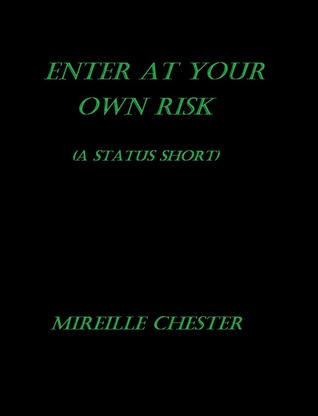 Enter at Your Own Risk (A Status Short)