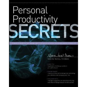 Personal Productivity Secrets: Do What You Never Thought Possible with Your Time and Attention... and Regain Control of Your Life (Kindle Edition)