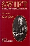 Swift: The Man, His Works, and the Age: Volume III: Dean Swift Swift: The Man, His Works, and the Age: Volume III: Dean Swift