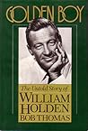 Golden Boy: The Untold Story of William Holden