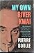 My Own River Kwai