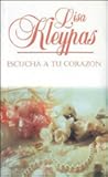 Escucha a tu corazón by Lisa Kleypas