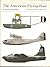 The American Flying Boat: A...