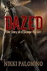 Dazed: The Story ...
