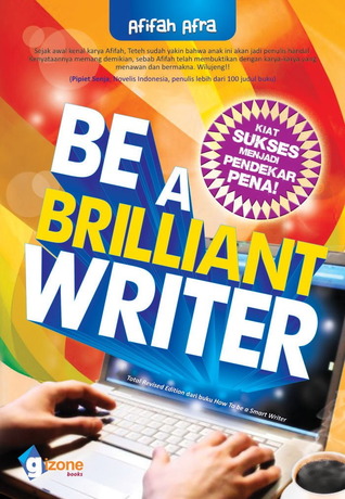 Be a Brilliant Writer, Kiat Sukses Menjadi Pendekar Pena