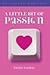 A Little Bit of Passion