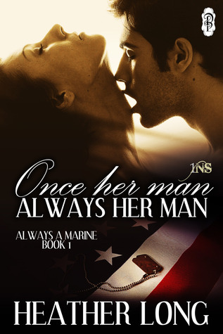 Once Her Man, Always Her Man (Always a Marine, #1)