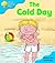 The Cold Day (Oxford Reading Tree, Stage 3, More Storybooks)
