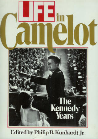 Life in Camelot: The Kennedy Years (Hardcover)