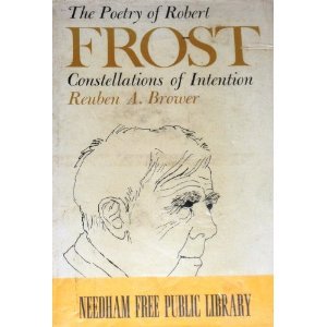 The Poetry of Robert Frost: Constellations of Intention