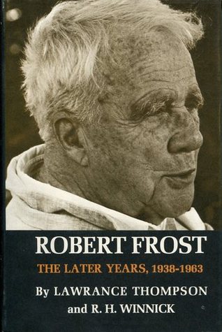 Robert Frost: The Later Years, 1938-1963 (Hardcover)