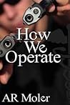 How We Operate by A.R. Moler