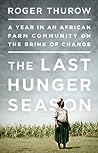 The Last Hunger Season: A Year in an African Farm Community on the Brink of Change