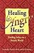 Healing an Angry Heart by Cardwell C. Nuckols